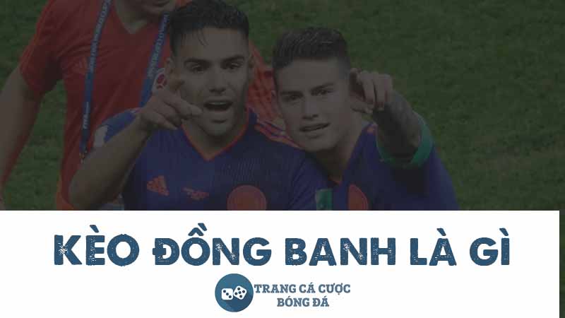 Kèo đồng banh là gì