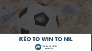 Kèo to Win to Nil